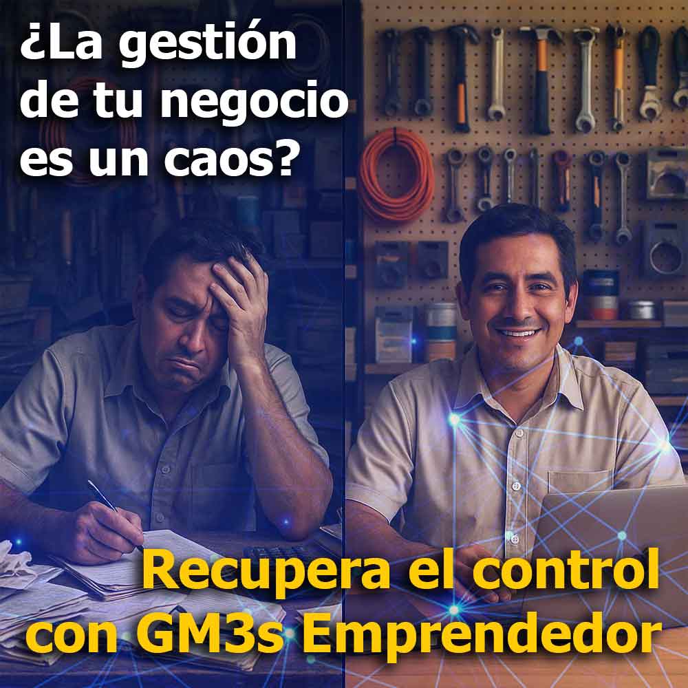 ¿La gestión de tu negocio es un caos? Recupera el control con GM3s Emprendedor