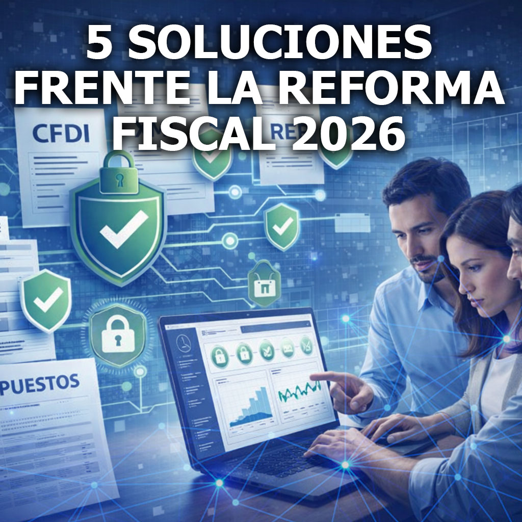 🚀 5 soluciones de GM3s Software para las MIPYMES frente la Reforma Fiscal 2026